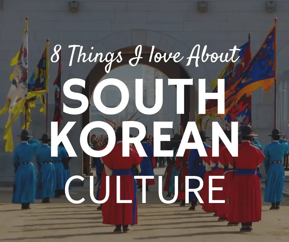 8 things I love about the South Korean culture